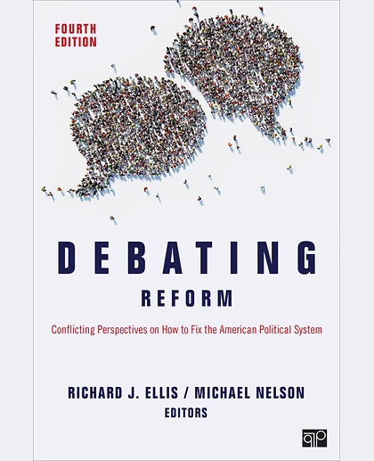 Debating Reform: Conflicting Perspectives on How to Fix the American Political System, 4th Edition