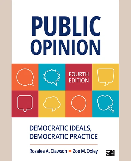 Public Opinion: Democratic Ideals, Democratic Practice, 4th Edition