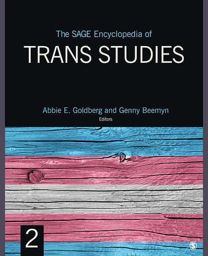 The SAGE Encyclopedia of Trans Studies, 1st Edition