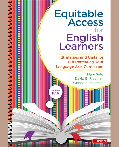 Equitable Access for English Learners, Grades K-6: Strategies and Units for Differentiating Your Language Arts Curriculum, 1st Edition