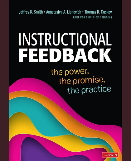 Instructional Feedback: The Power, the Promise, the Practice, 1st Edition