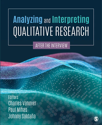 Analyzing and Interpreting Qualitative Research: After the Interview, 1st Edition