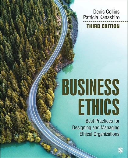 Business Ethics: Best Practices for Designing and Managing Ethical Organizations, 3rd Edition
