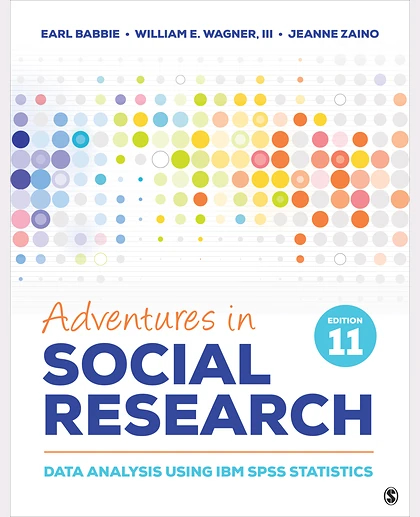 Adventures in Social Research: Data Analysis Using IBM SPSS Statistics, 11th Edition