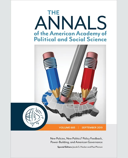 The ANNALS of the American Academy of Political and Social Science: New Policies, New Politics? Policy Feedback, Power-Building, and American Governance, 1st Edition