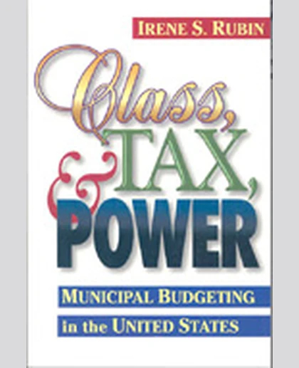 Class, Tax, and Power: Municipal Budgeting in the United States, 1st Edition