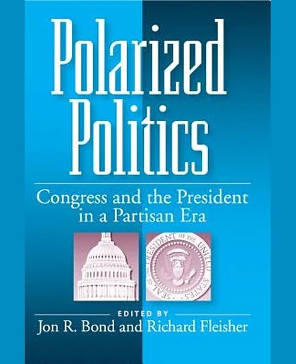 Polarized Politics: Congress and the President in a Partisan Era
