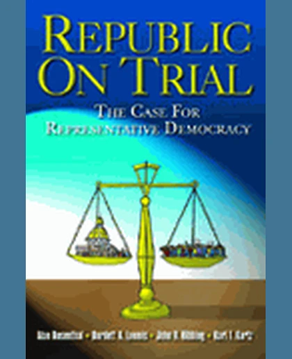 Republic on Trial: The Case for Representative Democracy, 1st Edition