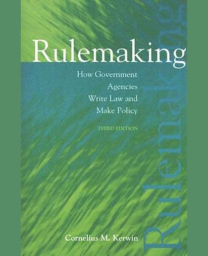 Rulemaking: How Government Agencies Write Law and Make Policy, 3rd Edition