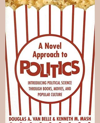 A Novel Approach to Politics: Introducing Political Science Through Media and Popular Culture