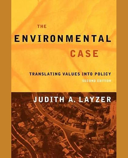 The Environmental Case: Translating Values into Policy, 2nd Edition