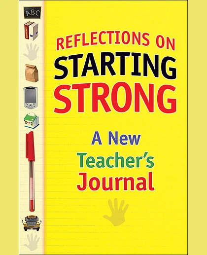 Reflections on Starting Strong: A New Teacher's Journal, 1st Edition