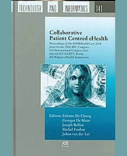 Collaborative Patient Centered Ehealth: Proceedings of the Hit@healthcare 2008 Joint Event: 25th MIC Congress, 3rd International Congress Sixi, Special Isv-Nvkvv Event, 8th Belgian Ehealth Symposium