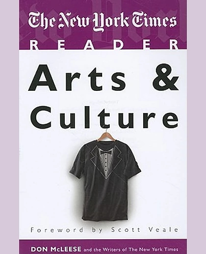 The New York Times Reader: Arts & Culture, 1st Edition