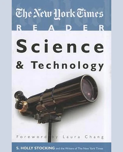 The New York Times Reader: Science & Technology, 1st Edition