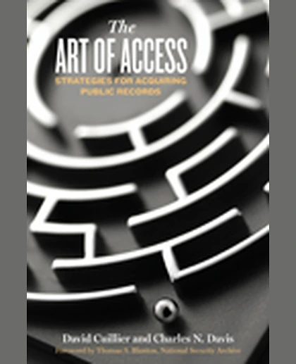 The Art of Access: Strategies for Acquiring Public Records