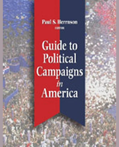 Guide to Political Campaigns in America, 1st Edition