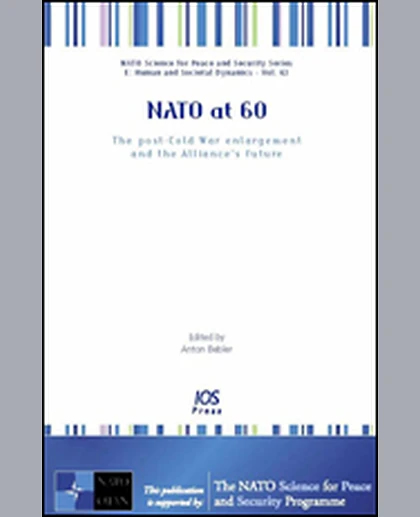 NATO at 60: The Post-Cold War Enlargement and the Alliance’s Future, 1st Edition