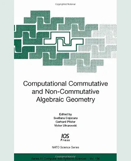 Computational Commutative and Non-Commutative Algebraic Geometry