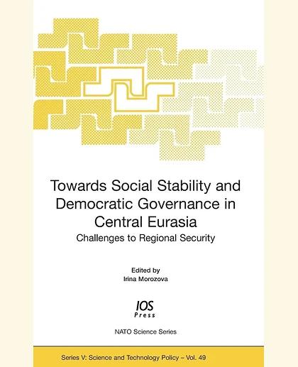 Towards Social Stability and Democratic Governance in Central Eurasia: Challenges to Regional Security