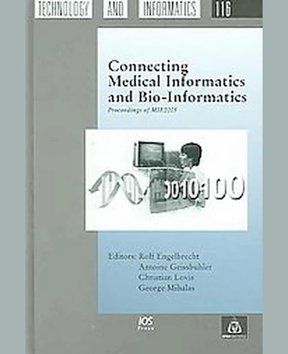 Connecting Medical Informatics and Bio-Informatics: Proceedings of Mie2005: The Xixth International Congress of the European Federation for Medical Informatics