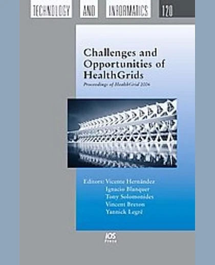 Challenges and Opportunities of Healthgrids: Proceedings of Healthgrid 2006, 1st Edition