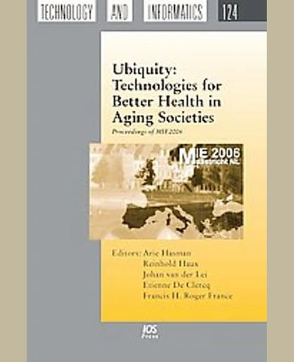 Ubiquity: Technologies for Better Health in Aging Societies: Proceedings of Mie2006