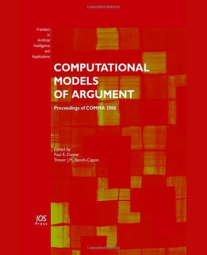 Computational Models of Argument: Proceedings of COMMA 2006