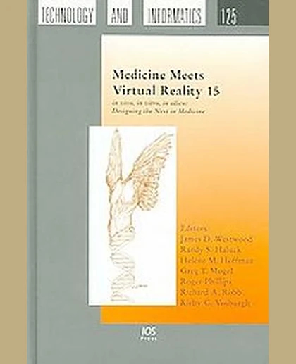 Medicine Meets Virtual Reality 15: In Vivo, in Vitro, in Silico: Designing the Next in Medicine, 1st Edition