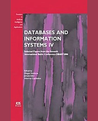 Databases and Information Systems IV: Selected Papers from the Seventh International Baltic Conference, DB & Is'2006