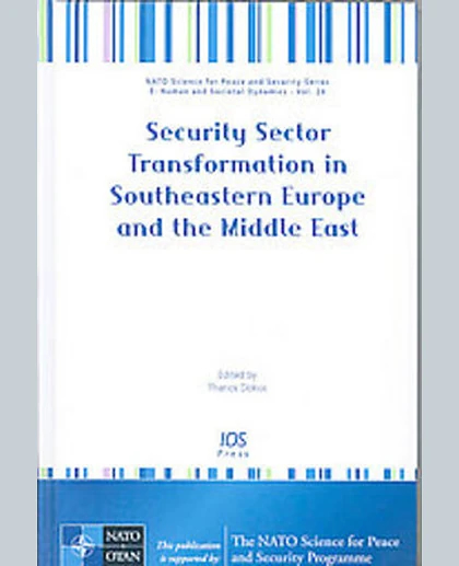 Security Sector Transformation in Southeastern Europe and the Middle East