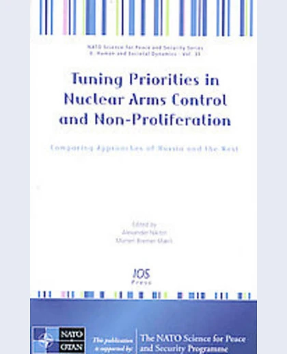Tuning Priorities in Nuclear Arms Control and Non-Proliferation: Comparing Approaches of Russia and the West