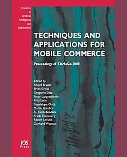 Techniques and Applications for Mobile Commerce: Proceedings of TAMoCo 2008