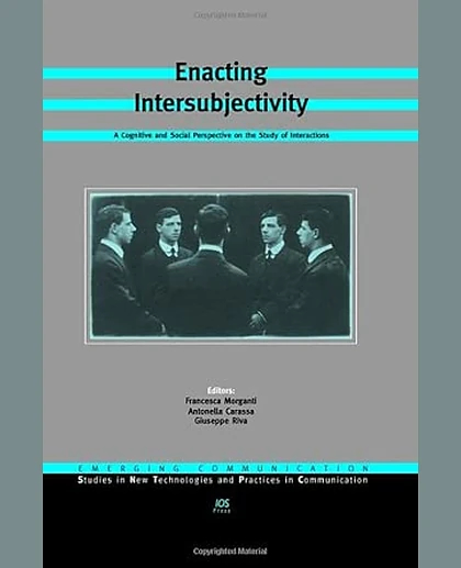 Enacting Intersubjectivity: A Cognitive and Social Perspective on the Study of Interactions