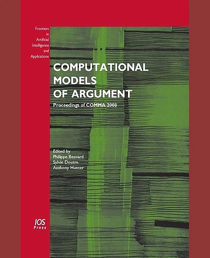 Computational Models of Argument: Proceedings of COMMA 2008