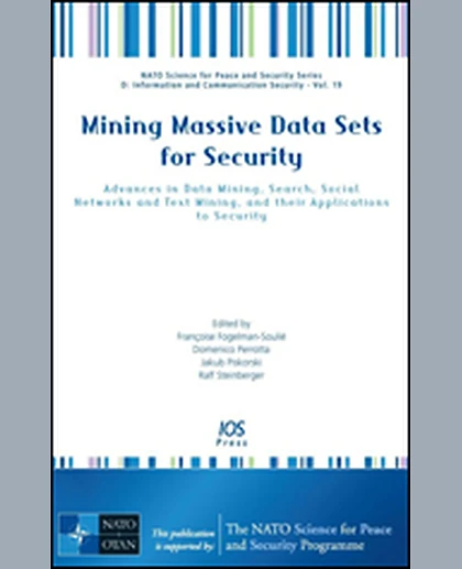Mining Massive Data Sets for Security: Advances in Data Mining, Search, Social Networks and Text Mining, and Their Applications to Security, 1st Edition