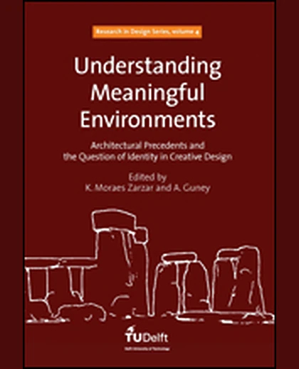 Understanding Meaningful Environments: Architectural Precedents and the Question of Identity in Creative Design, 1st Edition