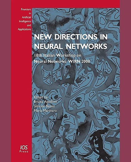 New Directions in Neural Networks: 18th Italian Workshop on Neural Networks: WIRN 2008