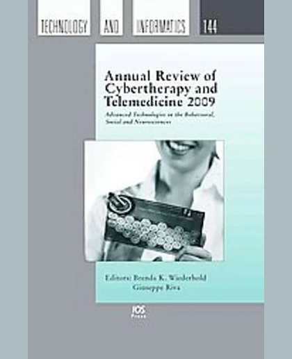 Annual Review of Cybertherapy and Telemedicine. 2009, Advanced Technologies in the Behavioral, Social, and Neurosciences