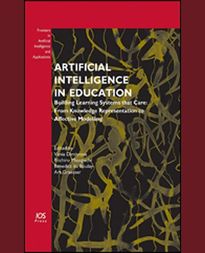Artificial Intelligence in Education: Building Learning Systems That Care: From Knowledge Representation to Affective Modelling, 1st Edition