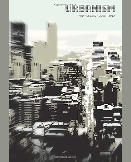 Urbanism: Phd Research 2008-2012