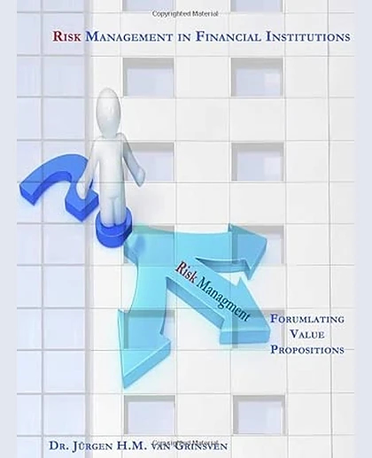 Risk Management in Financial Institutions: Formulating Value Propositions, 1st Edition