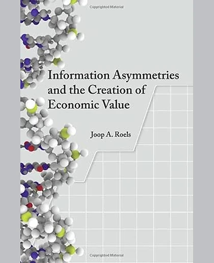 Information Asymmetries and the Creation of Economic Value: A Theory of Market and Industry Dynamics