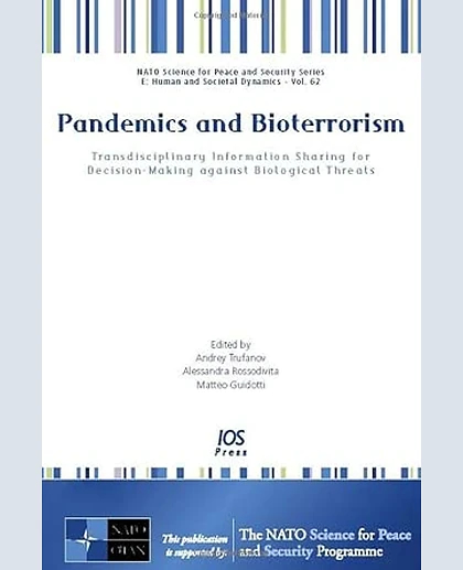Pandemics and Bioterrorism: Transdisciplinary Information Sharing for Decision-Making Against Biological Threats