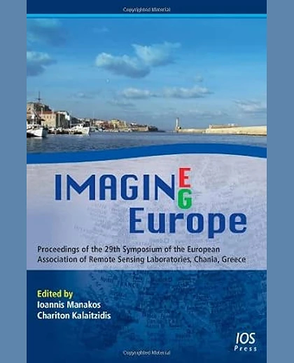 Imagin(e, G) Europe: Proceedings of the 29th Symposium of the European Association of Remote Sensing Laboratories, Chania, Greece