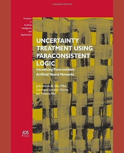 Uncertainty Treatment Using Paraconsistent Logic: Introducing Paraconsistent Artificial Neural Networks