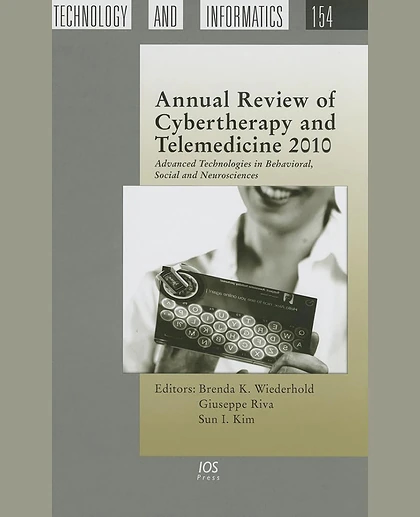 Annual Review of Cybertherapy and Telemedicine 2010: Advanced Technologies in Behavioral, Social and Neurosciences