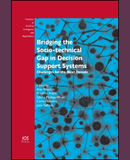Bridging the Socio-technical Gap in Decision Support Systems: Challenges for the Next Decade, 1st Edition