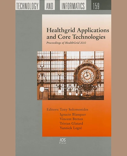 Healthgrid Applications and Core Technologies: Proceedings of HealthGrid 2010.