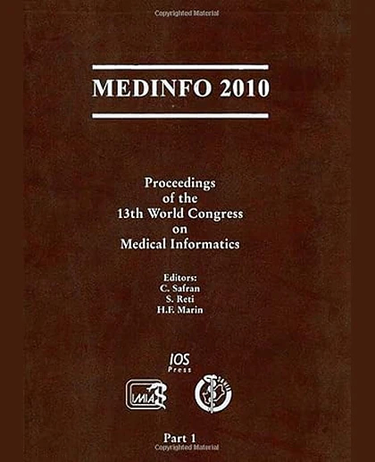 Medinfo 2010: Proceedings of the 13th World Congress on Medical Informatics